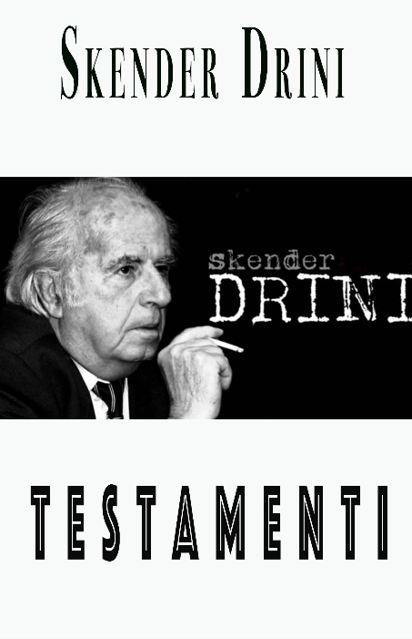 “TESTAMENTI” i Skënder Drinit