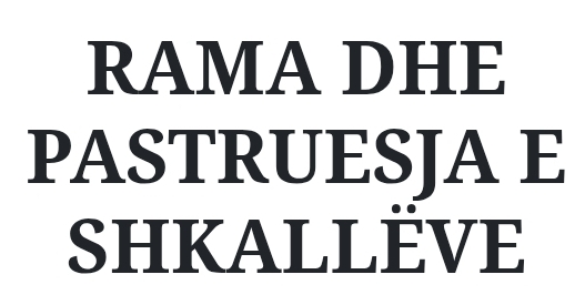 RAMA DHE PASTRUESJA E SHKALLËVE